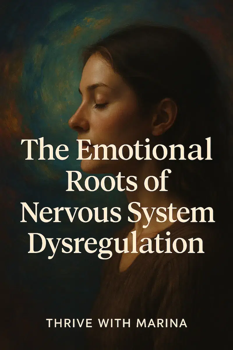 The Emotional Roots of Nervous System Dysregulation